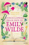 Copertina libro <b>L'enciclopedia delle fate di Emily Wilde<br></b>(titolo originale o altro titolo: <i>Emily Wilde's Encyclopaedia of faeries</i>)