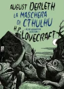 Copertina libro <b>La maschera di Cthulhu e altre orrorifiche ossessioni di H.P. Lovecraft<br></b>(titolo originale o altro titolo: <i>The watchers out of time and others</i>)