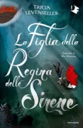 Copertina libro <b>La figlia della regina delle sirene<br></b>(titolo originale o altro titolo: <i>Daughter of the Siren Queen</i>)