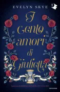 Copertina libro <b>I cento amori di Giulietta<br></b>(titolo originale o altro titolo: <i>The hundred loves of Juliet</i>)