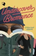 Copertina libro <b>Undercover bromance</b>