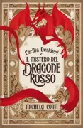 Copertina libro <b>Cecilia Desideri e il mistero del dragone rosso</b>