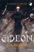 Copertina libro <b>[Libro 1]: Gideon<br></b>(titolo originale o altro titolo: <i>Gideon the Ninth</i>)