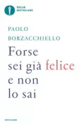 Copertina libro <b>Forse sei già felice e non lo sai</b>