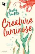 Copertina libro <b>Creature luminose<br></b>(titolo originale o altro titolo: <i>Remarkably bright creatures</i>)