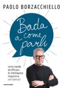 Copertina libro <b>Bada a come parli</b>