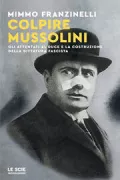Copertina libro <b>Colpire Mussolini</b>