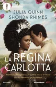 Copertina libro <b>La regina Carlotta<br></b>(titolo originale o altro titolo: <i>Queen Charlotte</i>)