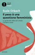 Copertina libro <b>Il peso è una questione femminista<br></b>(titolo originale o altro titolo: <i>Fat is a feminist issue</i>)