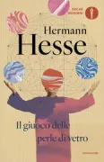 Copertina libro <b>Il giuoco delle perle di vetro<br></b>(titolo originale o altro titolo: <i>Das Glasperlenspiel Versuch einer Lebensbeschreibung des Magister Ludi Josef Knecht samt Knechts hinterlassenen Schriften</i>)
