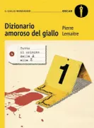 Copertina libro <b>Dizionario amoroso del giallo<br></b>(titolo originale o altro titolo: <i>Dictionnaire amoureux du polar</i>)
