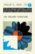 Copertina libro <b>Un oscuro scrutare<br></b>(titolo originale o altro titolo: <i>A scanner darkly</i>)