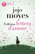 Copertina libro <b>L'ultima lettera d'amore<br></b>(titolo originale o altro titolo: <i>The last letter from your lover</i>)