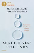 Copertina libro <b>Mindfulness profonda<br></b>(titolo originale o altro titolo: <i>Deeper Mindfulness</i>)