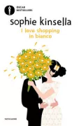 Copertina libro <b>I love shopping in bianco<br></b>(titolo originale o altro titolo: <i>Shopaholic ties the knot</i>)