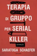Copertina libro <b>Terapia di gruppo per serial killer<br></b>(titolo originale o altro titolo: <i>Serial killer support group</i>)