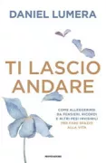 Copertina libro <b>Ti lascio andare</b>