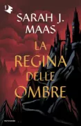 Copertina libro <b>[4]: La regina delle ombre<br></b>(titolo originale o altro titolo: <i>Queen of shadows</i>)