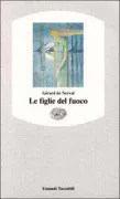 Copertina libro <b>Le figlie del fuoco<br></b>(titolo originale o altro titolo: <i>Les filles du feu</i>)
