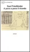 Copertina libro <b>A poco a poco il ricordo<br></b>(titolo originale o altro titolo: <i>Quand vient le souvenir ..</i>)