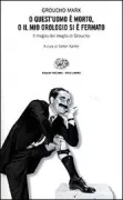 Copertina libro <b>O quest'uomo è morto, o il mio orologio si è fermato<br></b>(titolo originale o altro titolo: <i>The essential Groucho</i>)