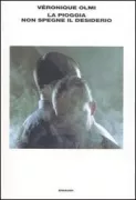 Copertina libro <b>La pioggia non spegne il desiderio<br></b>(titolo originale o altro titolo: <i>La pluie ne change rien au désir</i>)