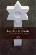Copertina libro <b>Israele e la Shoah<br></b>(titolo originale o altro titolo: <i>Ha-umah ve ha-mavet, historia, zikaron, politika. -</i>)