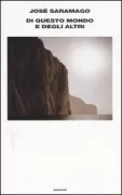 Copertina libro <b>Di questo mondo e degli altri<br></b>(titolo originale o altro titolo: <i>Deste mundo e do outro e a bagagen do viajante. -</i>)