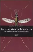 Copertina libro <b>La conquista della malaria<br></b>(titolo originale o altro titolo: <i>The conquest of malaria</i>)