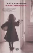 Copertina libro <b>I casi dimenticati<br></b>(titolo originale o altro titolo: <i>Case histories</i>)