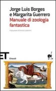 Copertina libro <b>Manuale di zoologia fantastica<br></b>(titolo originale o altro titolo: <i>Manual de zoología fantástica. -</i>)
