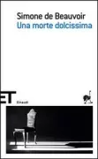 Copertina libro <b>Una morte dolcissima<br></b>(titolo originale o altro titolo: <i>Une mort très douce</i>)