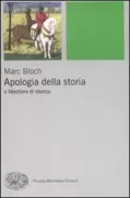 Copertina libro <b>Apologia della storia o Mestiere di storico<br></b>(titolo originale o altro titolo: <i>Apologie pour l'histoire, ou Métier d'historien</i>)