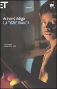 Copertina libro <b>La tigre bianca<br></b>(titolo originale o altro titolo: <i>The white tiger</i>)