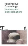 Copertina libro <b>Hammerstein, o Dell'ostinazione<br></b>(titolo originale o altro titolo: <i>Hammerstein, oder der Eigensinn</i>)