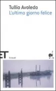 Copertina libro <b>L'ultimo giorno felice</b>