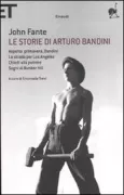 Copertina libro <b>Le storie di Arturo Bandini<br></b>(titolo originale o altro titolo: <i>Ask the dust</i>)