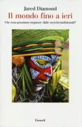 Copertina libro <b>Il mondo fino a ieri<br></b>(titolo originale o altro titolo: <i>The world until yesterday</i>)