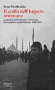 Copertina libro <b>Il crollo dell'impero ottomano<br></b>(titolo originale o altro titolo: <i>The Ottoman endgame</i>)