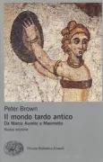 Copertina libro <b>Il mondo tardo antico<br></b>(titolo originale o altro titolo: <i>The world of late antiquity</i>)