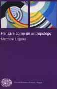 Copertina libro <b>Pensare come un antropologo<br></b>(titolo originale o altro titolo: <i>How to think like an anthropologist</i>)