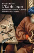 Copertina libro <b>L'età del legno<br></b>(titolo originale o altro titolo: <i>The wood age</i>)