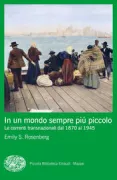 Copertina libro <b>In un mondo sempre più piccolo<br></b>(titolo originale o altro titolo: <i>Transnational currents in a shrinking world</i>)