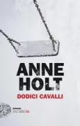 Copertina libro <b>Dodici cavalli<br></b>(titolo originale o altro titolo: <i>Tolv utemte hester</i>)