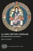 Copertina libro <b>Le radici dell'arte medievale</b>