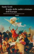 Copertina libro <b>Il mito delle radici cristiane dell'Europa</b>