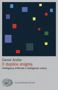 Copertina libro <b>Il duplice enigma<br></b>(titolo originale o altro titolo: <i>Intelligence artificielle, intelligence humaine: la double énigme</i>)