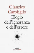 Copertina libro <b>Elogio dell'ignoranza e dell'errore</b>