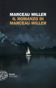 Copertina libro <b>Il romanzo di Marceau Miller<br></b>(titolo originale o altro titolo: <i>Le roman de Marceau Miller</i>)