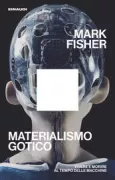 Copertina libro <b>Materialismo gotico<br></b>(titolo originale o altro titolo: <i>Flatline Constructs : Gothic Materialism and Cybernetic Theory-Fiction</i>)